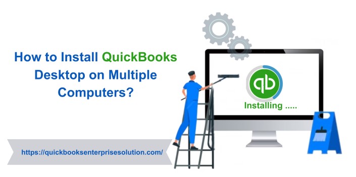 London Classified How to Install QuickBooks Desktop on Multiple Computers?